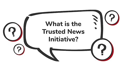 What is the Trusted News Initiative?