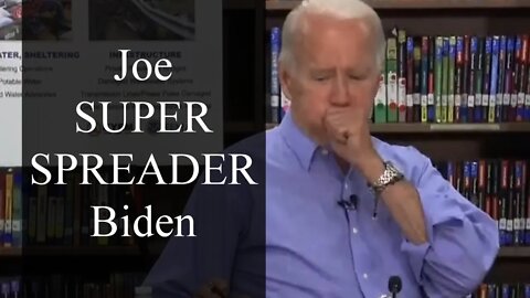 Joe "Super Spreader" Biden