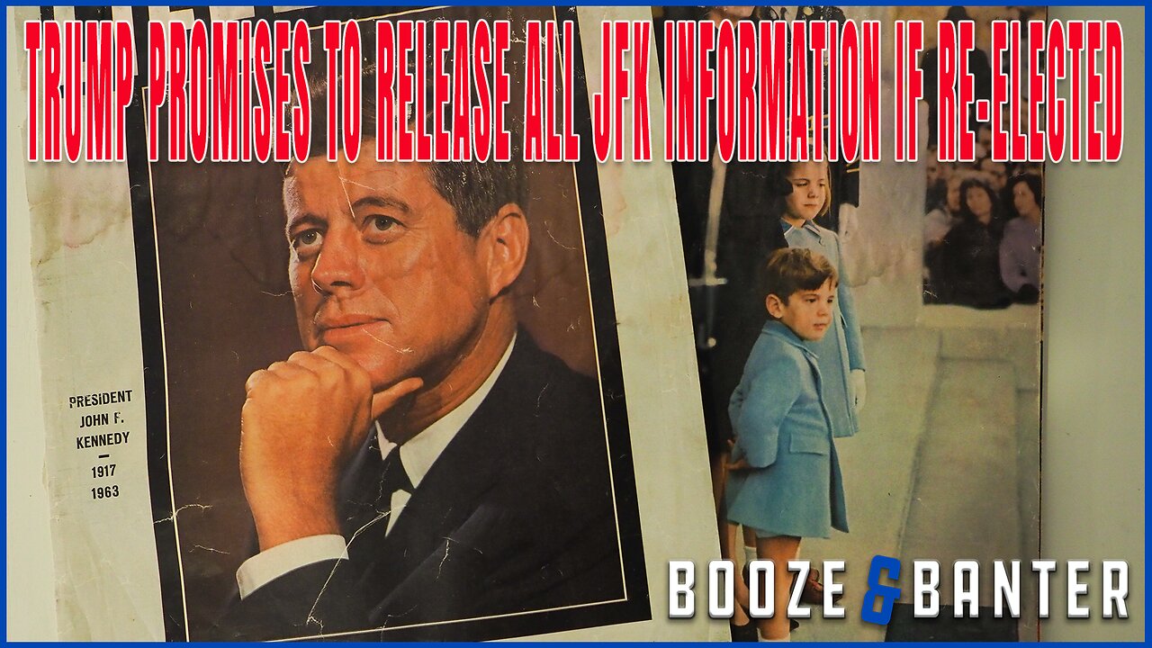 Trump Promises To Release ALL JFK Files | CNN Ratings Sink Further | Booze & Banter