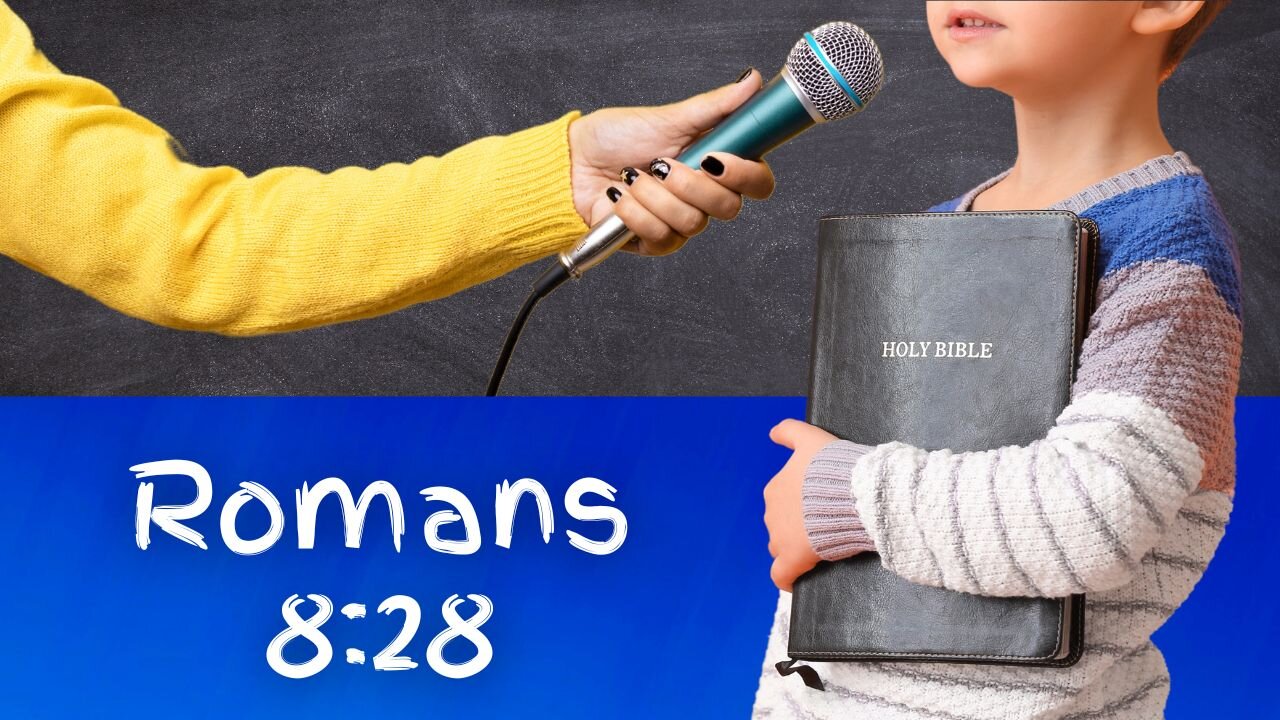 Romans 8:28 Verses READ BY KIDS Memory Verse