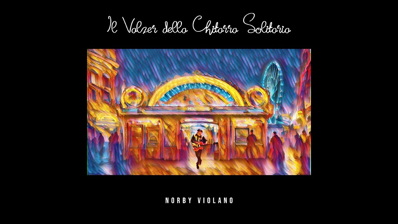 Norby Violano - Il Valzer della Chitarra Solitaria (Music Video)