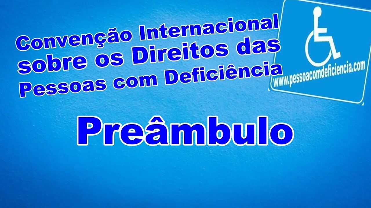 Convenção Internacional dos Direitos das Pessoas com Deficiência - Preâmbulo