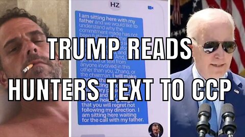 Trump Reads Hunter’s Text to CCP