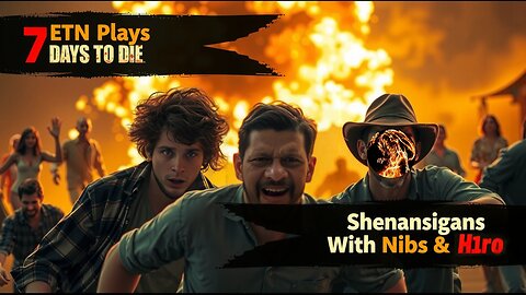 7 Days To Die Shenanigans!!!