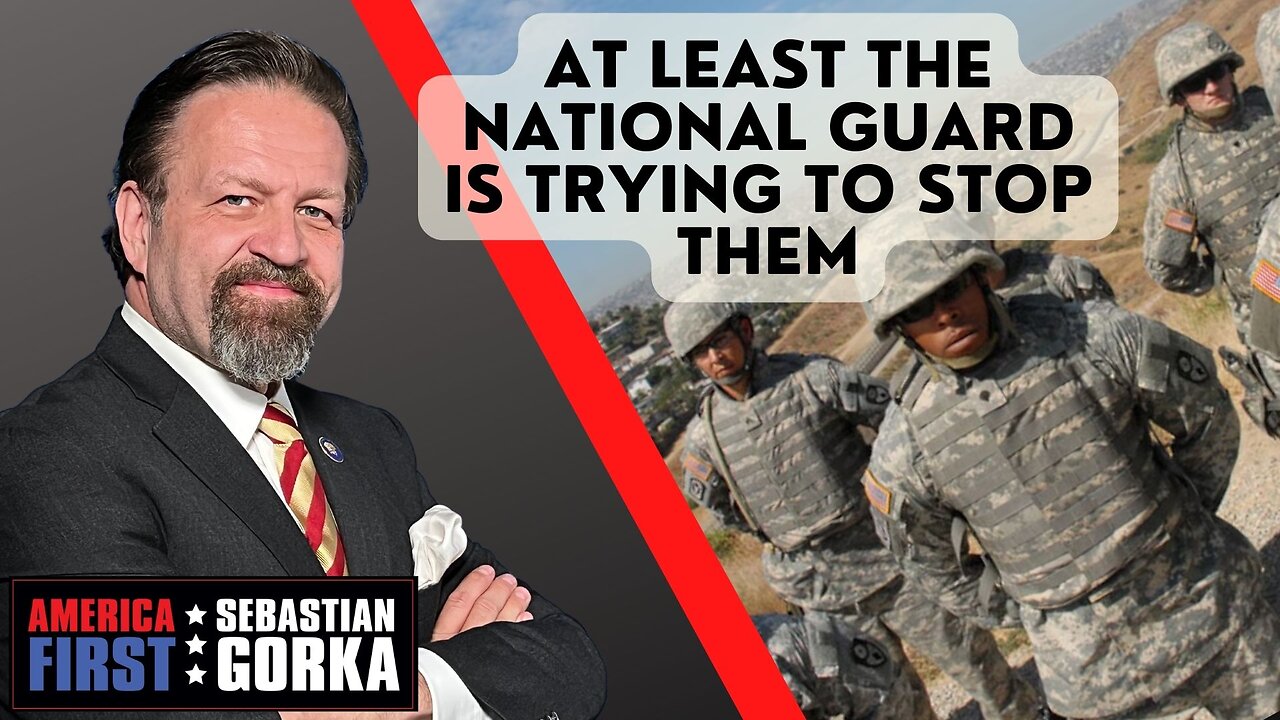 At least the National Guard is trying to stop them. Julio Rosas with Dr. Gorka on AMERICA First