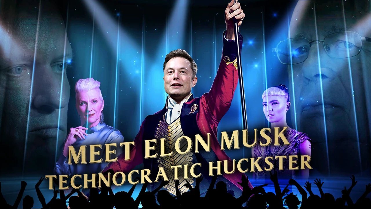 Meet Elon Musk, Technocractic Huckster