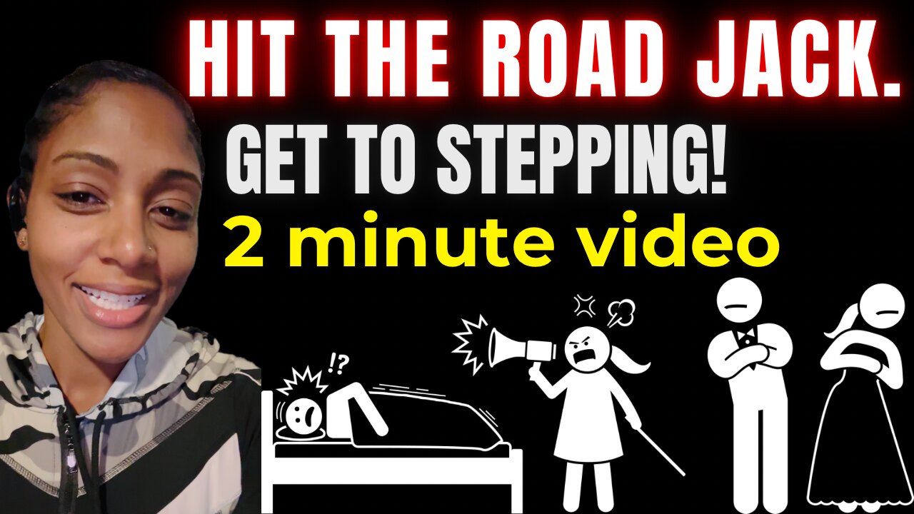 HIT THE ROAD JACK (2 minute video)