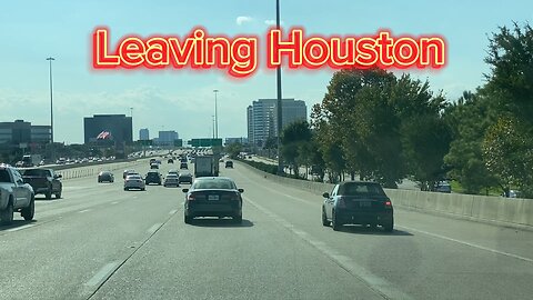 Leaving Houston