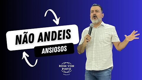 Não Andeis Ansiosos