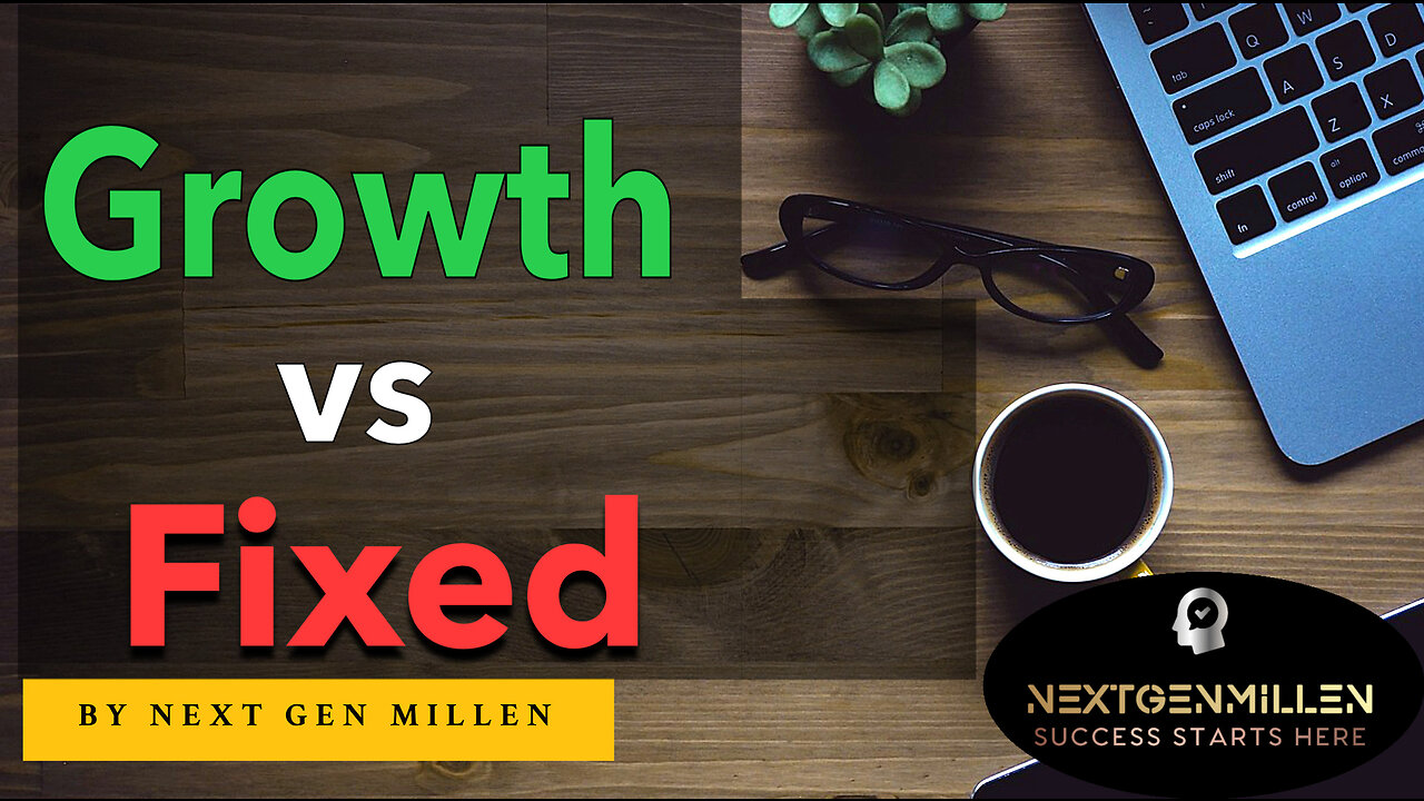 Growth Mindset vs. Fixed Mindset: How Your Mindset Affects Your Success