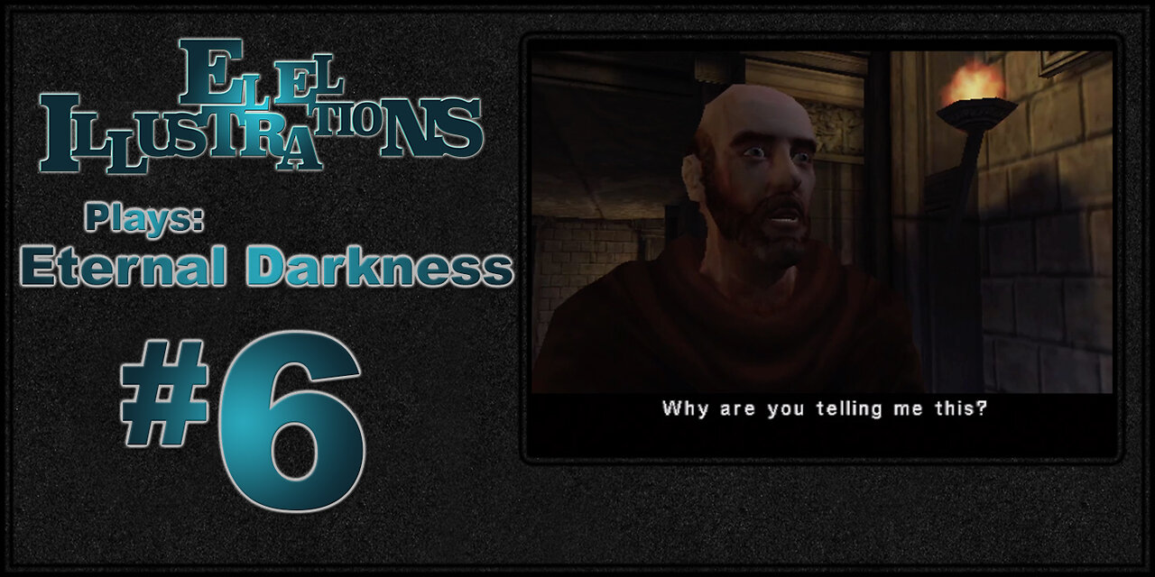 El El Plays Eternal Darkness Episode 6: At Least There's Wine