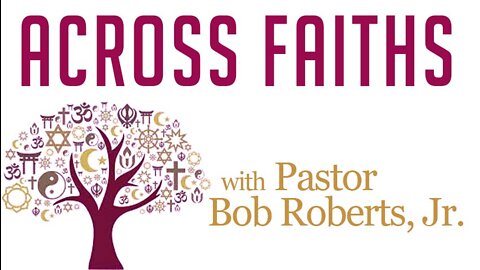 Across Faiths - Bob Roberts on LIFE Today Live