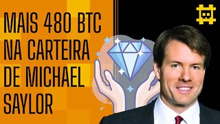 Saylor compra mais 480 BTC, verdadeiro Diamond hands? - [CORTE]