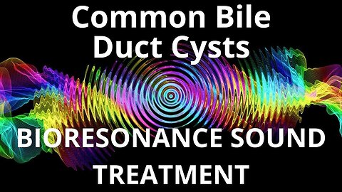 Common Bile Duct Cysts _ Sound therapy session _ Sounds of nature