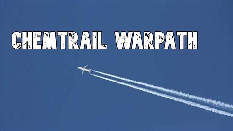 CHEMTRAIL WARPATH