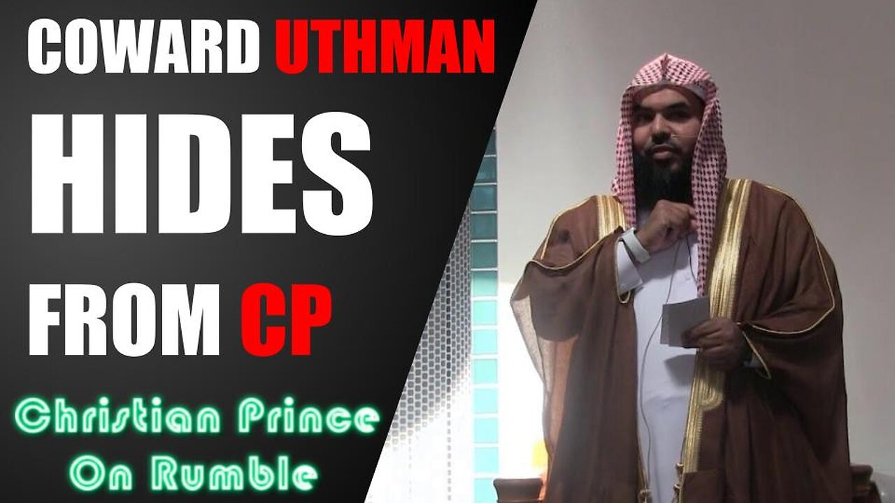 Uthman Is A Coward Who Refuses To Debate Christian Prince