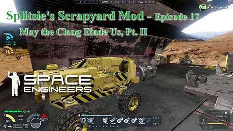 Space Engineers – Splitsie’s Scrapyard – Ep. 17 May the Clang Elude Us Part II