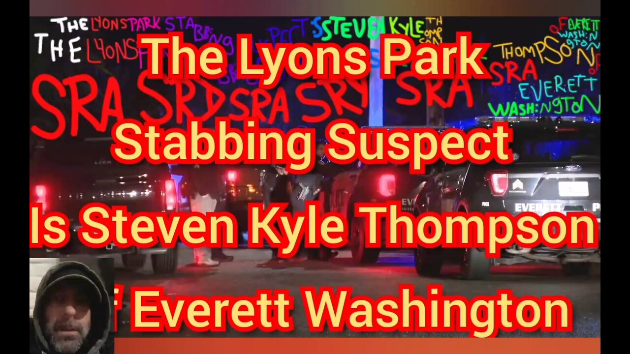 The Lyons Park Stabbing Suspect Is Steven Kyle Thompson Of Everett Washington