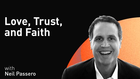 Love, Trust, and Faith with Neil Passero (WiM094)