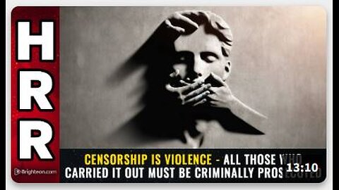 Censorship is VIOLENCE - All those who carried it out must be criminally prosecuted