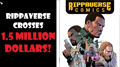 The RIPPAVERSE Crosses 1.5 MILLION DOLLARS!