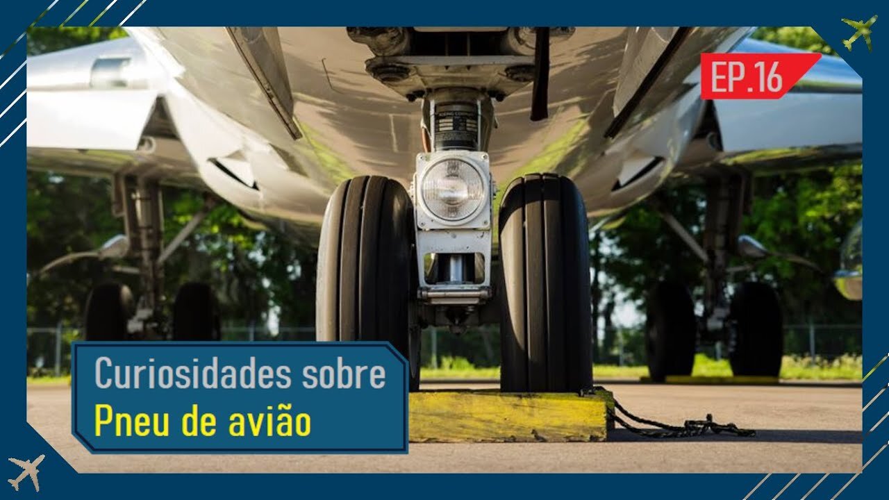 Curiosidades sobre os PNEU DE AVIÃO