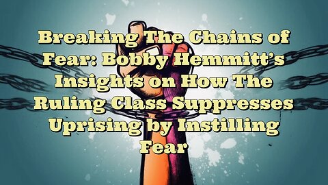 Bobby Hemmitt: Breaking The Chains of Fear