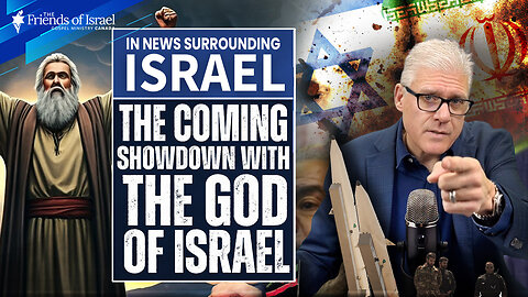 EPISODE #115 - The Coming Showdown with the God of Israel