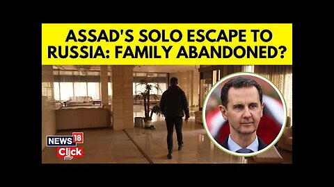 Syria News | Assad's Solo Escape To Russia: Family Abandoned ? | Assad Syria | Syria War | N18G