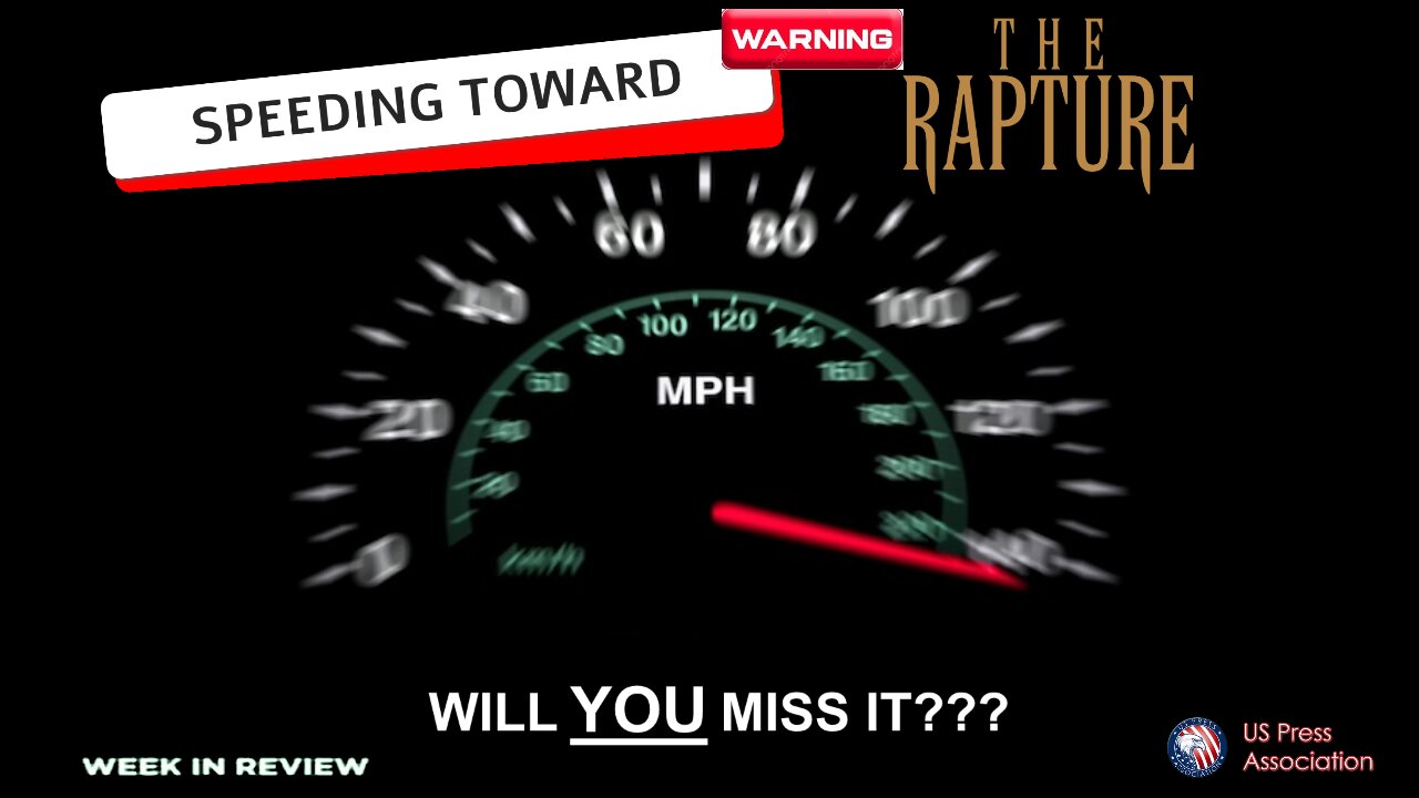 Speeding Toward The Rapture - Will YOU Miss It?