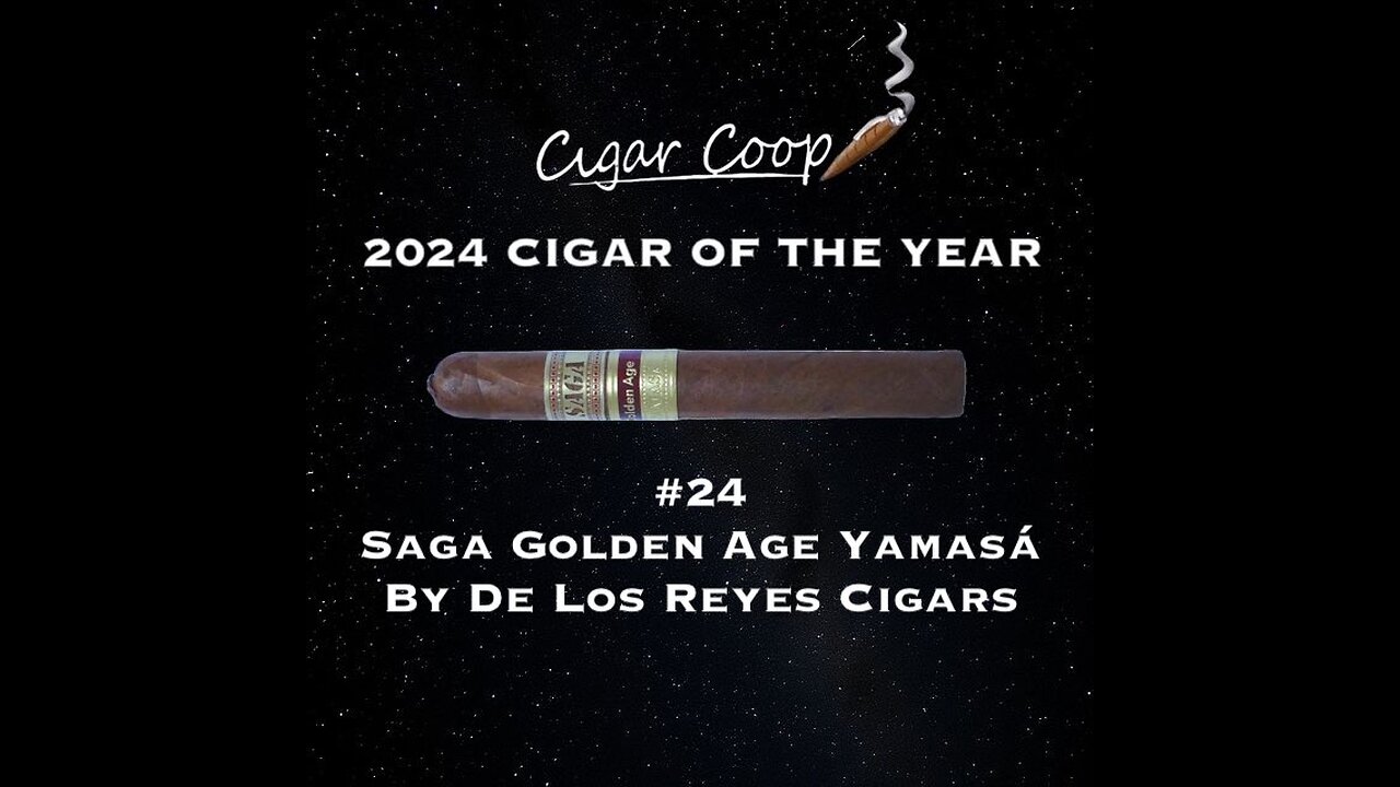 2024 Cigar of the Year Countdown (Coop’s List): #24: Saga Golden Age Yamasá by De Los Reyes Cigars