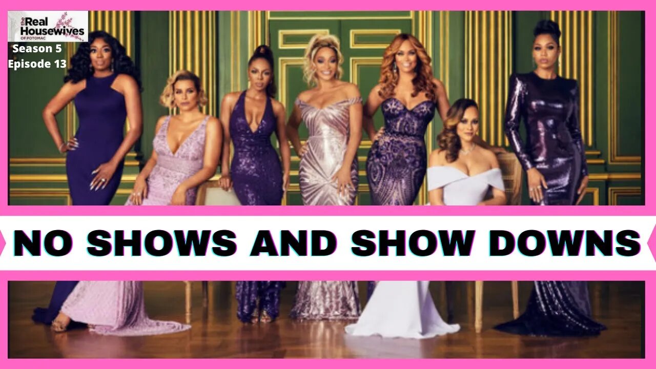 RHOP The Real Housewives of Potomac | Season 5 (S5 Ep13) No Shows And Show Downs