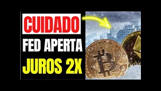 BITCOIN 25MIL AUMENTO JUROS RECESSAO FED APERTA CERCO