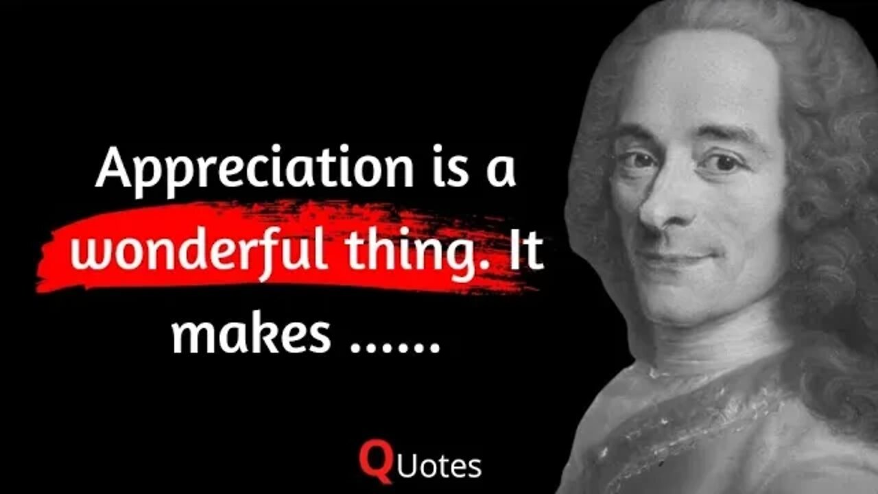 Voltaire quotes|Appreciation is a wonderful|Quotes #wisdom #quotes