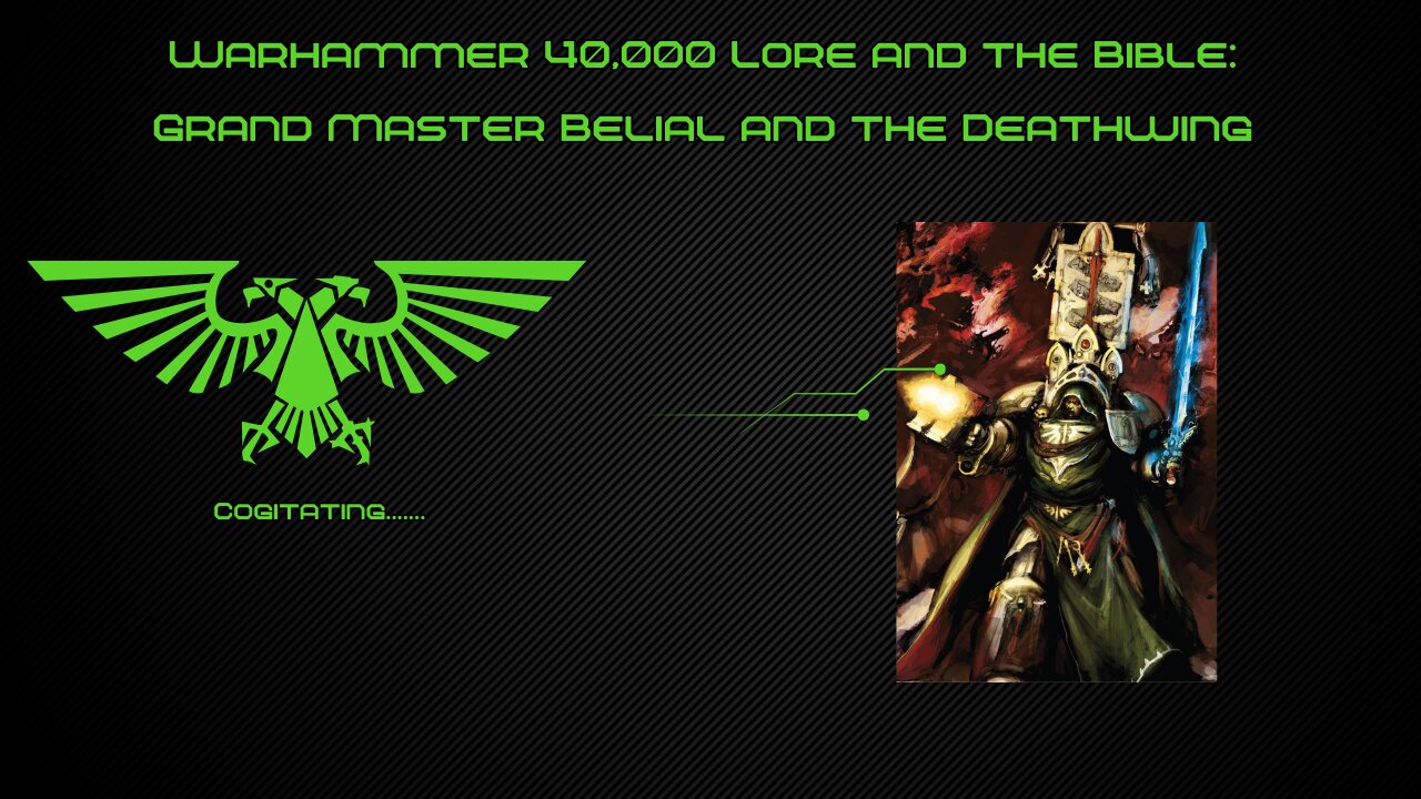 Grand Master Belial and the Deathwing | Warhammer 40k Lore and the Bible