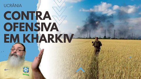 CONTRA-OFENSIVA UCRANIANA em KHARKIV pega RUSSOS de SURPRESA e RETOMA várias CIDADES em UM DIA