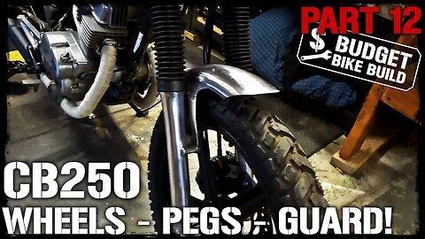 CB250 Build - PART 12. WHEELS - PEGS - GUARD!