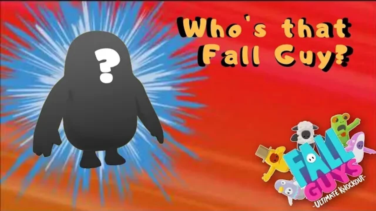 Who's that FallGuy?