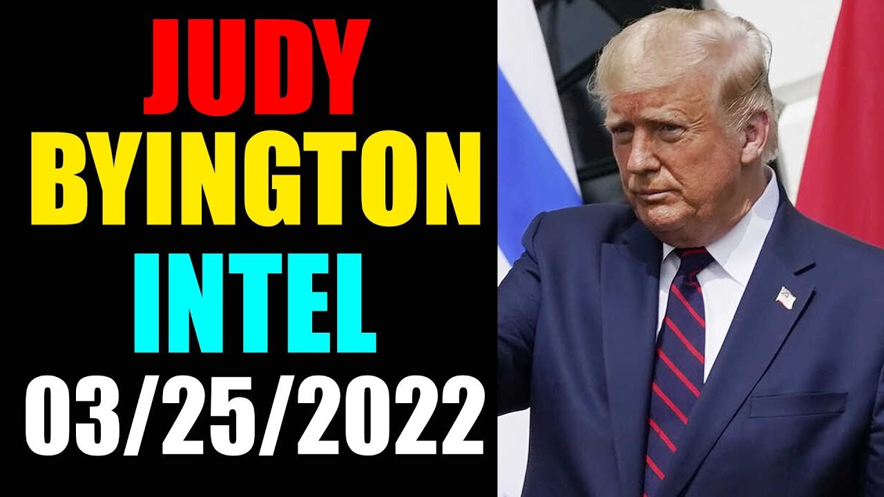 JUDY BYINGTON INTEL: RESTORED REPUBLIC VIA A GCR UPDATE AS OF MARCH 25, 2022
