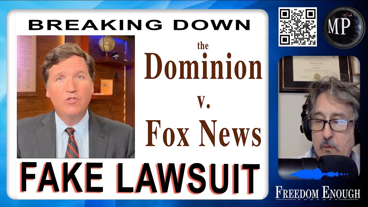 Freedom Enough 016 - Breaking Down the Dominion v. Fox News FAKE LAWSUIT