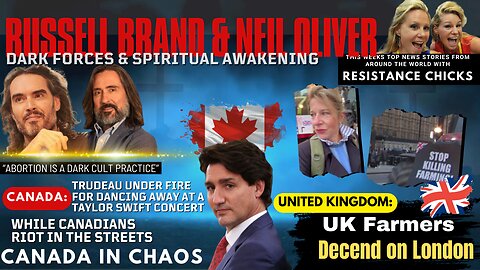 Brand & Oliver: Dark Forces & Spiritual Awakening - UK Farmers In London; Canada In Chaos 11/24/24