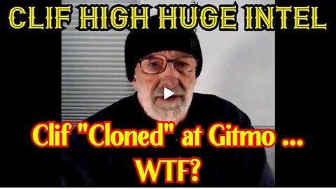 Clif High on Clones - Clif "Cloned" at Gitmo ... WTF?