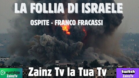 Le dirette di #zainz - la follia di Israele