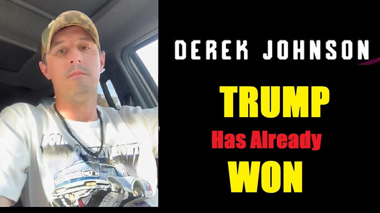 New Derek Johnson HUGE - Trump Has Already Won