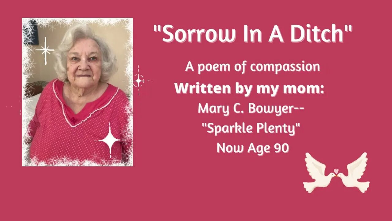 Sorrow In A Ditch-Poetry by Mom, Age 90