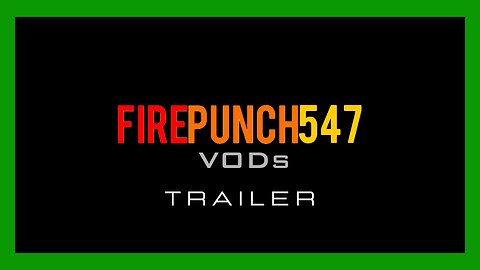 🟩[Intro Trailer] FirePunch547VOD's Channel • Canal de FirePunch547VODs 🟩