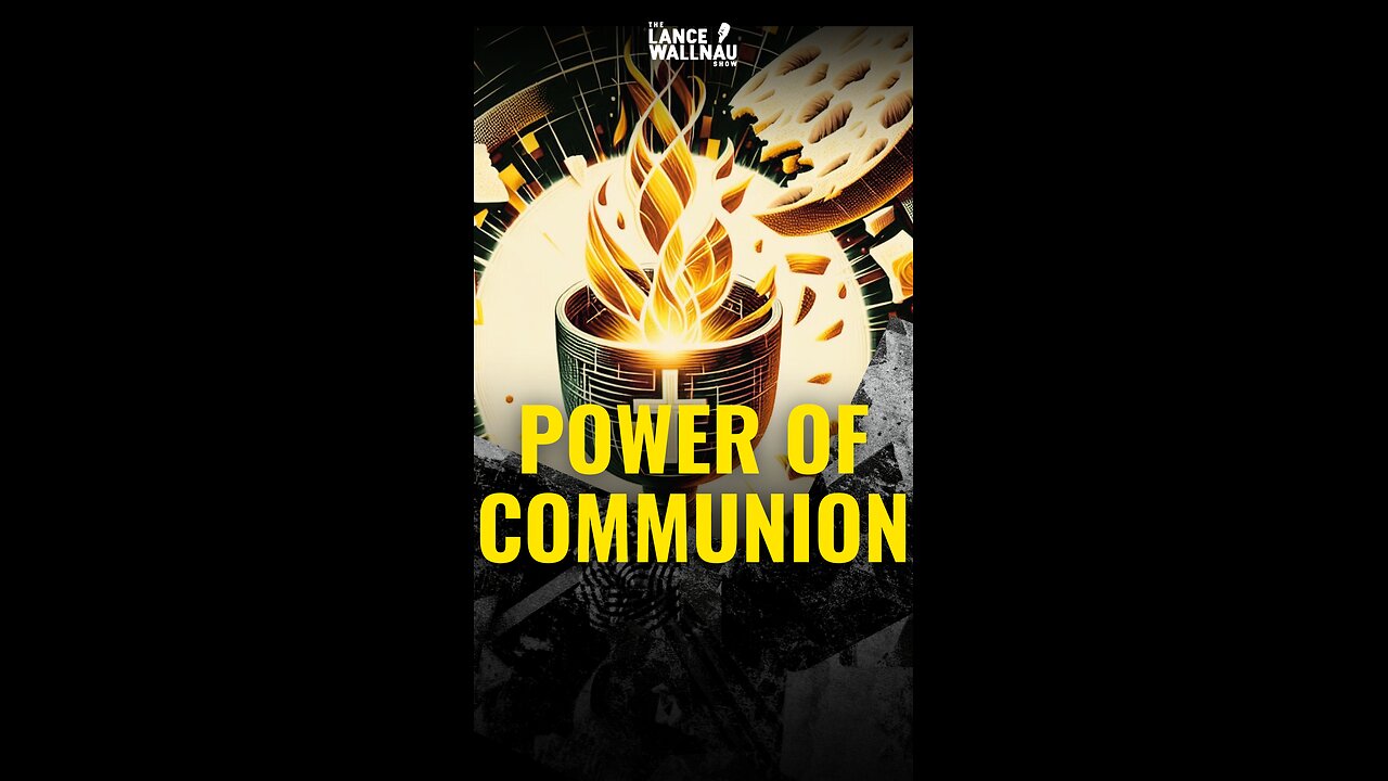 How Communion Reveals God's Plan for You