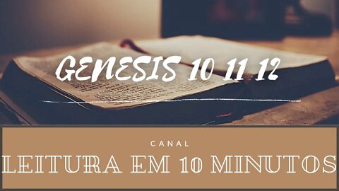 Leitura da Bíblia Gênesis capítulos 10,11,12