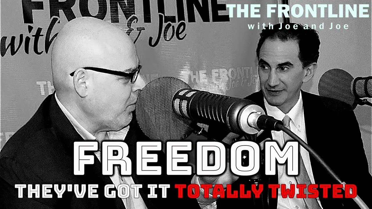 Their Idea of Freedom is Totally TWISTED! | The Frontline with Joe & Joe