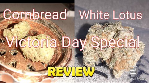 S4 Episode 12 White Lotus + Cornbread Strain Review Victoria Day Special